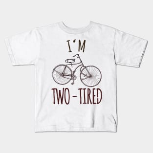 I'm Two Tired Bicycle Puns Kids T-Shirt